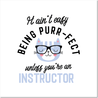 Instructor Cat Gifts for Cat Lovers - It ain't easy being Purr Fect Posters and Art